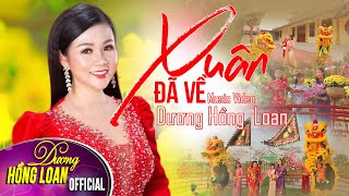 Download Lagu Xuân Đã Về - Dương Hồng Loan |#NhacXuan #DuongHongLoan #Xuandave Mv Xuân 2022  [MV OFFICIAL] MP3