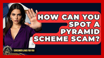 How Can You Spot A Pyramid Scheme Scam? - Consumer Laws For You