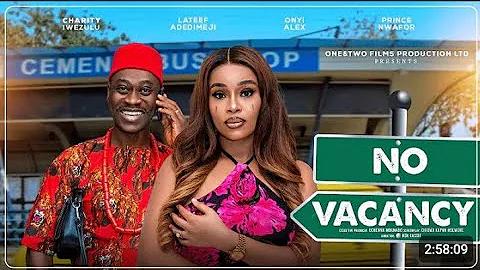 NO VACANCY - LATEEF ADEDIMEJI, ONYI ALEX latest 2025 nigerian movies