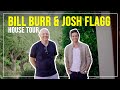 Josh flagg and bill burr tour a los angeles mansion