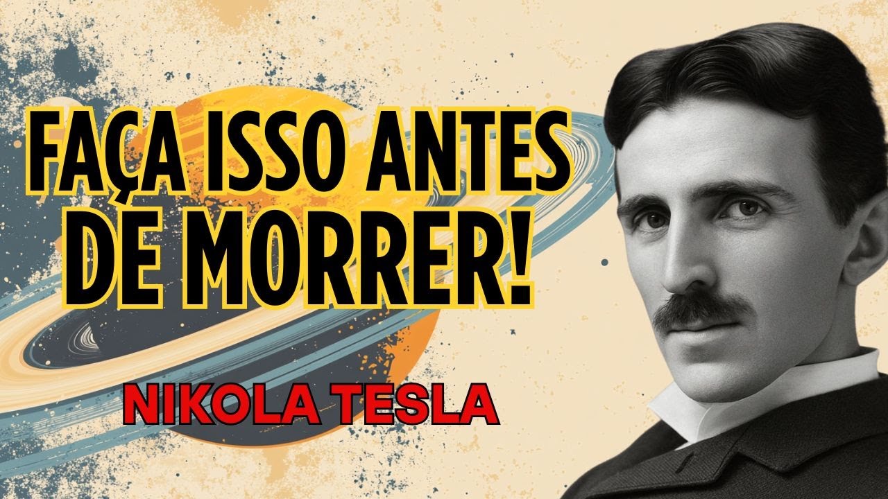 O Documento Perdido de Tesla: 5 Coisas Que Você Precisa Fazer Antes de Morrer