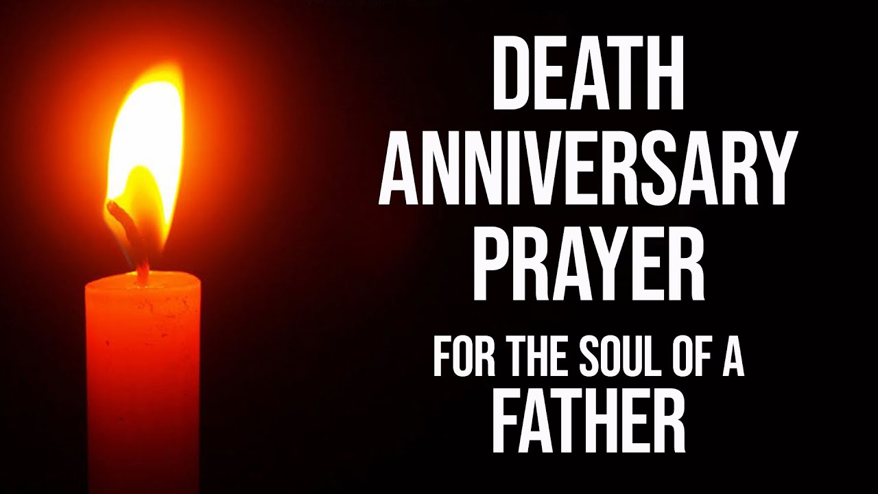 Death Anniversary Prayer Prayer For The Soul Of A Father Message To