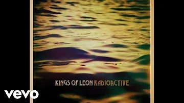 Kings Of Leon - Radioactive (Audio)