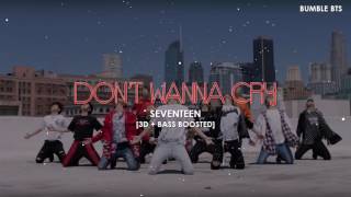 [3D BASS BOOSTED] SEVENTEEN (세븐틴) - DON'T WANNA CRY (울고 싶지 않아) | bumble.bts