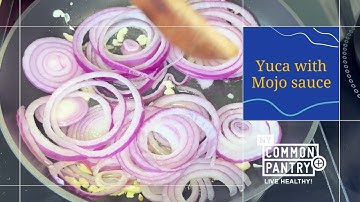 Yuca with Mojo Sauce