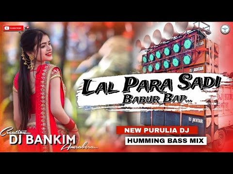 Lal para Sadi babur bap purulia dj song   Humming Bass Mix   Dj Bankim Amrabera