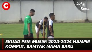 SKUAD PSM MUSIM 2023-2024 HAMPIR KOMPLIT, BANYAK NAMA BARU