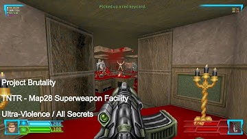 Project Brutality - TNTR Map28 Superweapon Facility (All Secrets)
