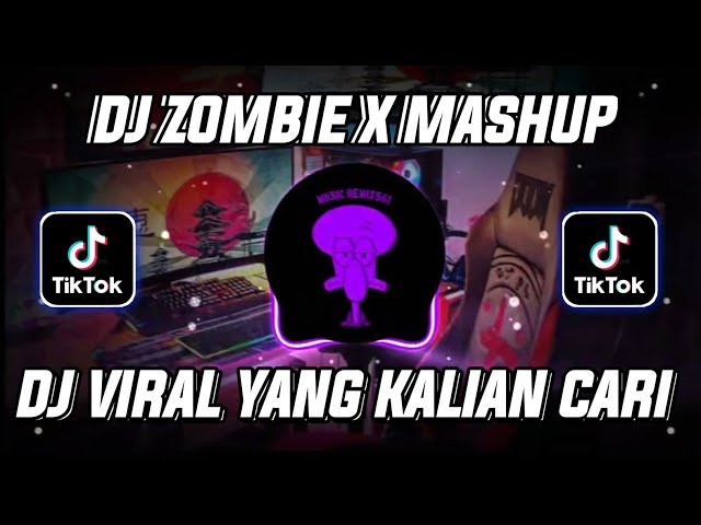 DJ ZOMBIE X MASHUP REMIX VIRAL TIK TOK TERBARU FULL BASS - MUSIC REMIX561- class=
