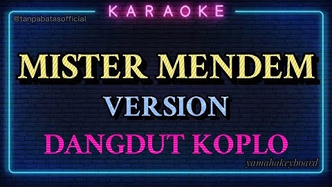 MISTER MENDEM | KARAOKE LIRIK | DANGDUT KOPLO [Cak Diqin]