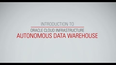 Introduction to Oracle Cloud Infrastructure Autonomous Data Warehouse