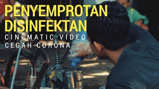 Penyemprotan Disinfektan Cegah Penyebaran Virus Corona ( Cinematic Video )