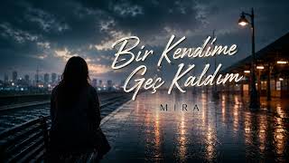 MIRA - Bir Kendime Geç Kaldım (Official Audio) MIRA  #turkishpop #mira #lofi #alternativepop