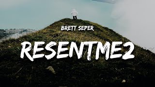 Download Lagu [1 Hour] Brett Seper - resentme2 (Lyrics) New Song 2023 MP3