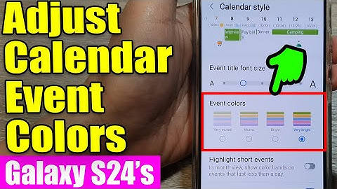 Galaxy S24/S24+/Ultra: How to Adjust Calendar Event Colors From Muted to Very Bright 🌈📅