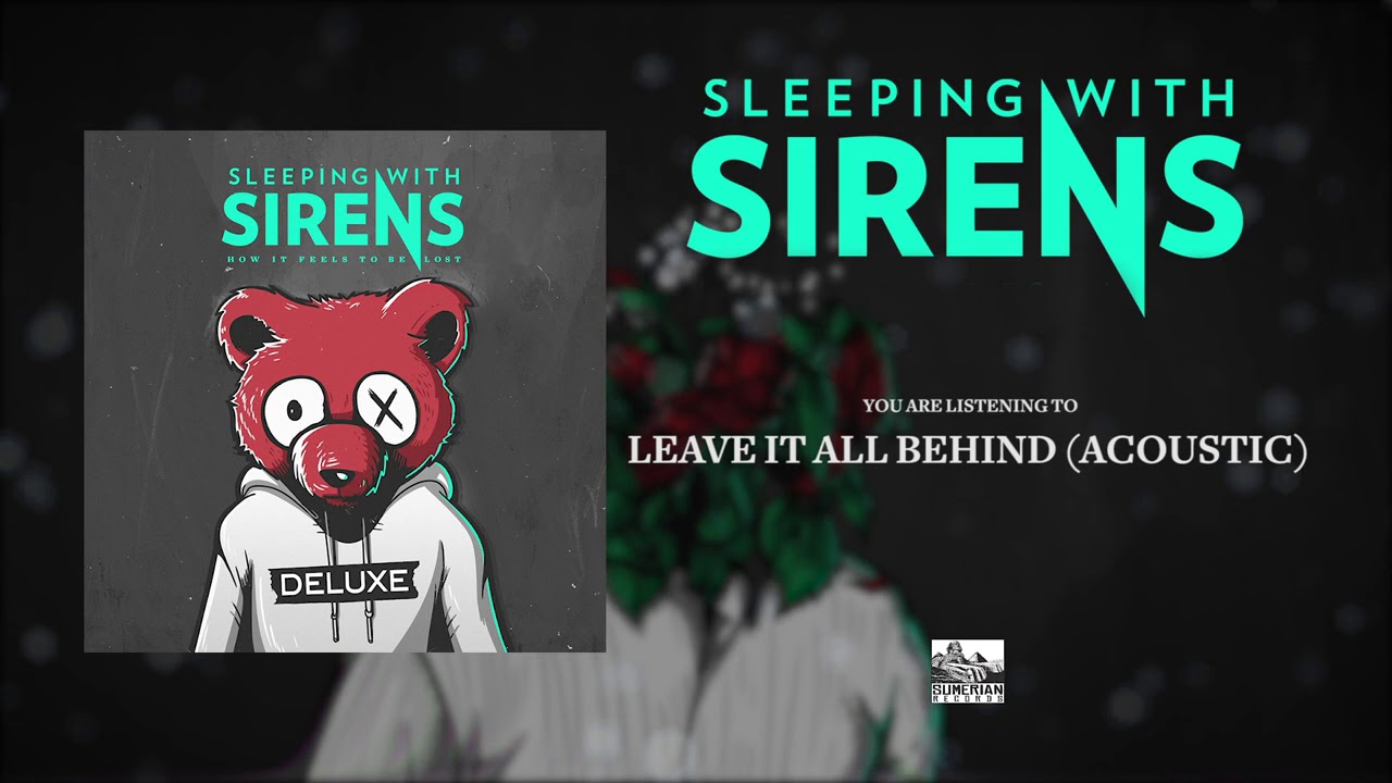 SLEEPING WITH SIRENS - Leave It All Behind (Acoustic) - YouTube
