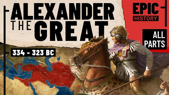 The Greatest General in History? Alexander the Great (All Parts) - DayDayNews