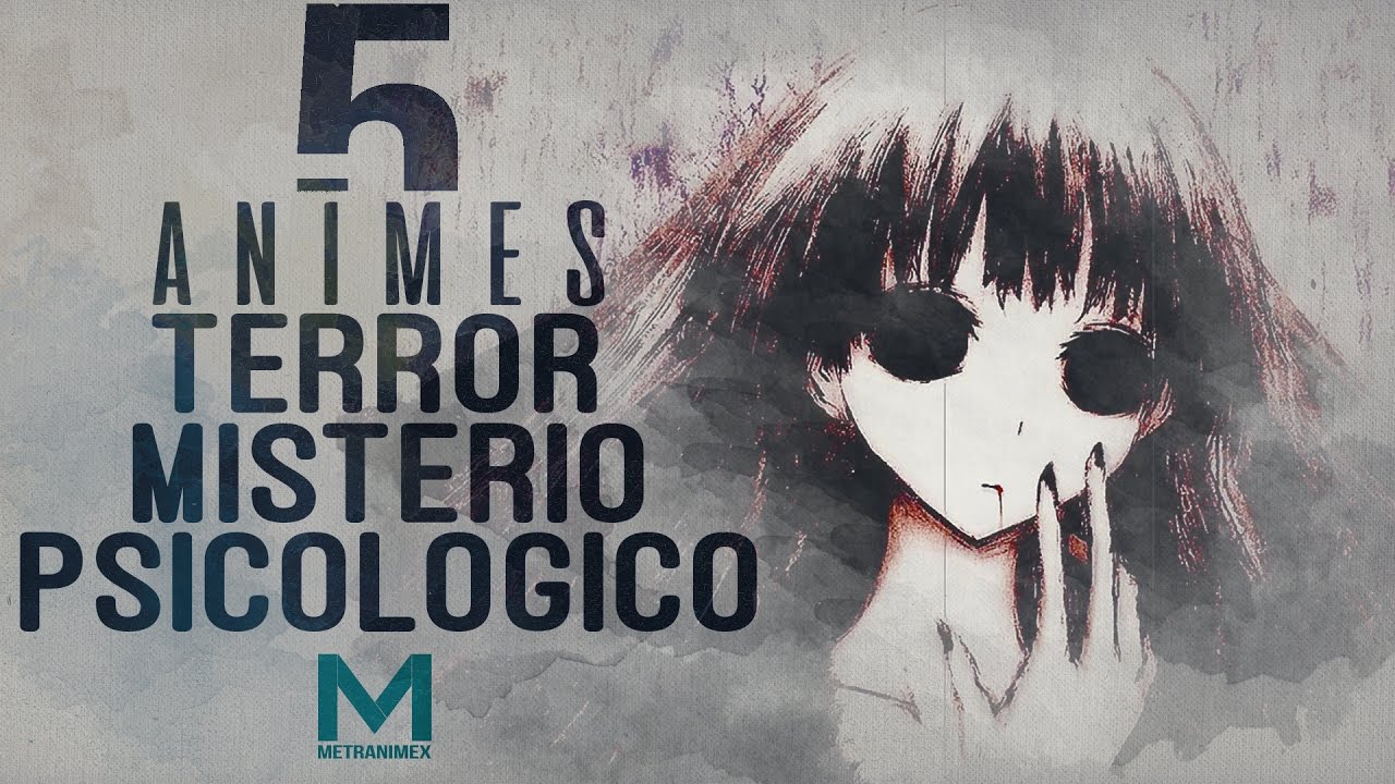5 Animes De Terror Y Misterio Psicologico Saga Terror Youtube