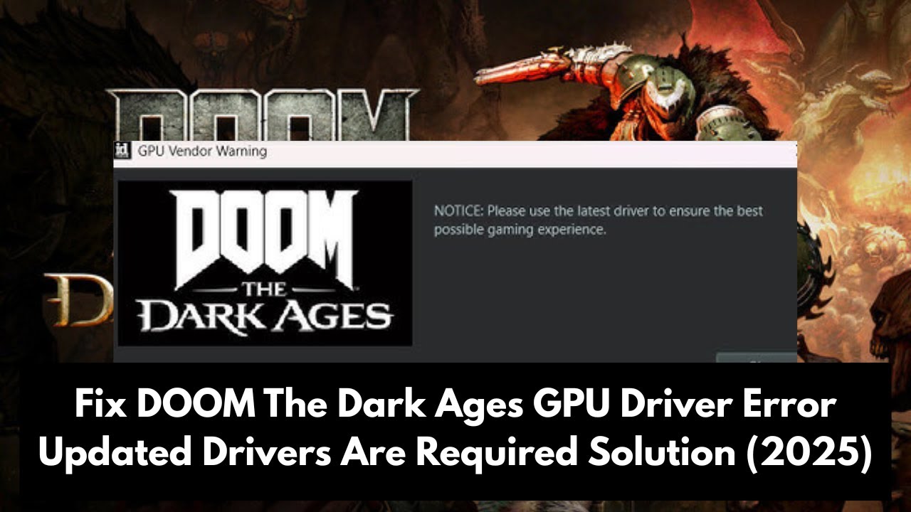 Fix DOOM The Dark Ages GPU Driver Error | Updated Drivers Are