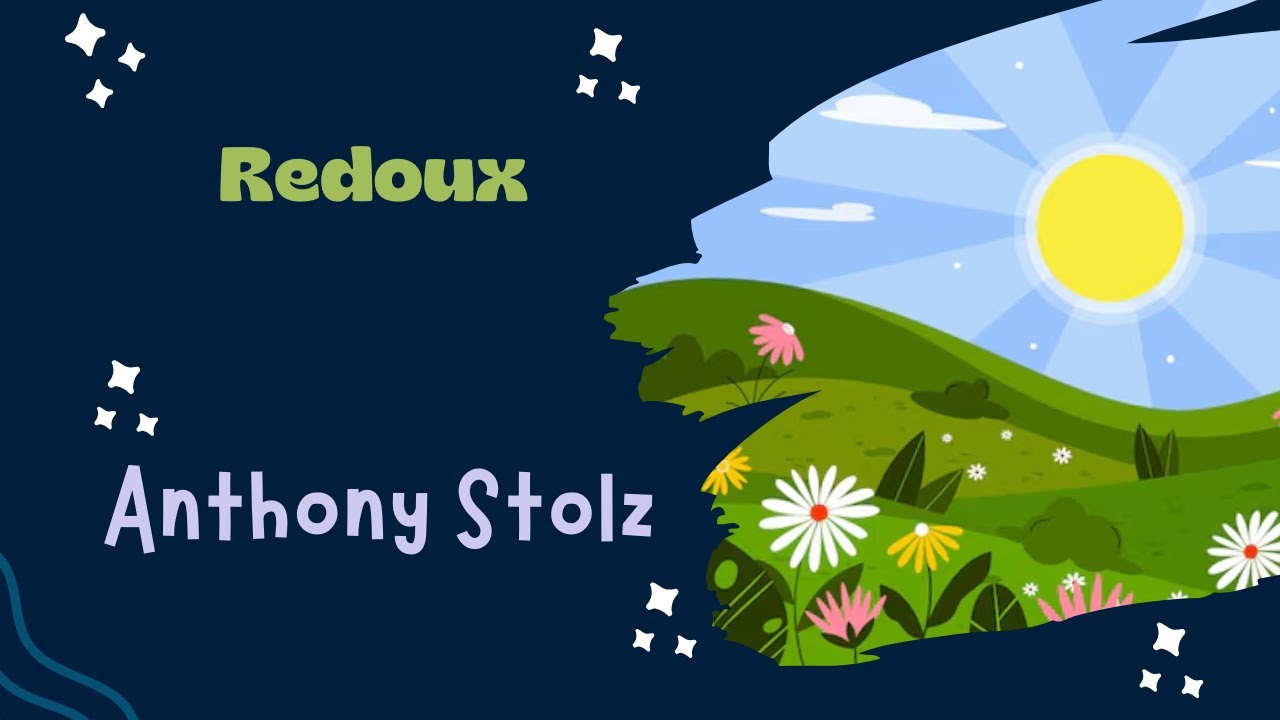 Poésie 'Redoux' par Anthony Stolz