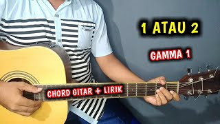 Chord Gitar - 1 Atau 2 - Gamma 1 | Tutorial Gitar - By Basri Regar