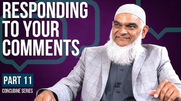 Responding to Viewer Comments on our Series | Concubines in Islam, Part 11 | Dr. Shabir Ally