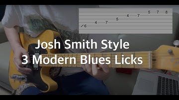 Guitar Lesson | Josh Smith - 3 Modern Blues Licks You Must Know(With Tabs)