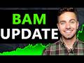 BAM Earnings Highlights - What I Am Doing Now