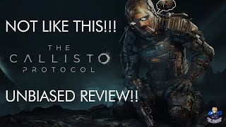 My Unbiased Review of The Callisto Protocol