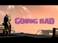 Going Bad | A multigame montage