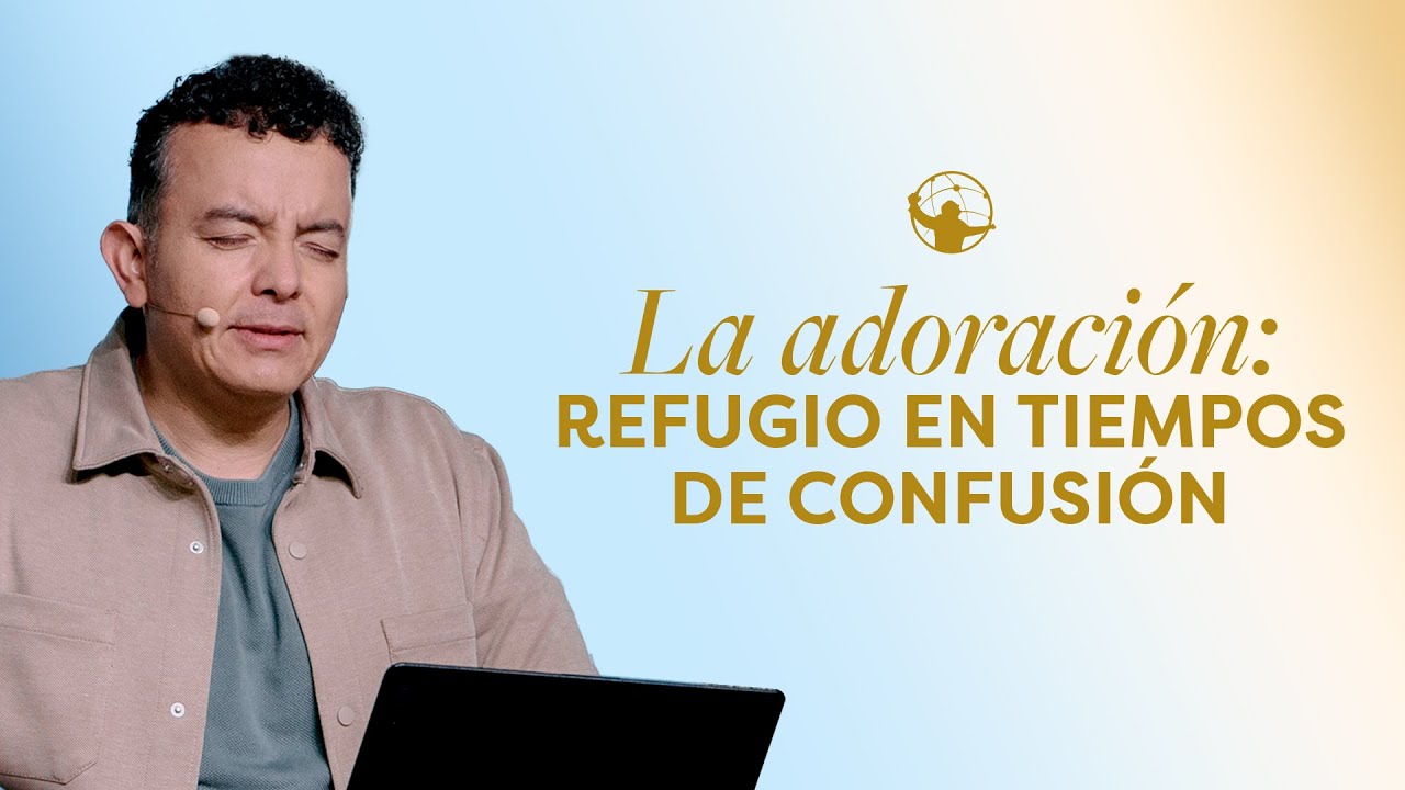 La adoración: refugio en tiempos de confusión. | Jesús Siempre Bueno ...