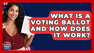 What Is A Voting Ballot And How Does It Work? - First Time Voter Expert