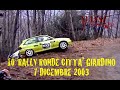 10° RALLY RONDE CITTA' GIARDINO2003 - FULL ATTACK & SHOW
