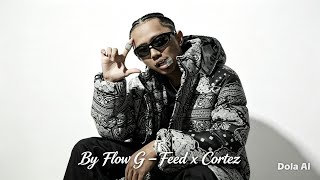 Flow G - Feed x Cortez | Official Lyrics Video