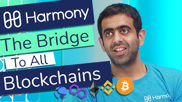 Harmony:  The Bridge To ALL Blockchains!