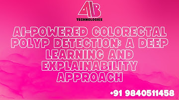 AI-POWERED COLORECTAL POLYP DETECTION: A DEEP LEARNING AND EXPLAINABILITY APPROACH