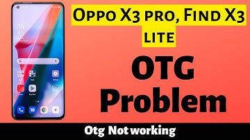 Oppo X3 pro, Find X3 lite OTG Problem || OPPO Android OTG Connection issue