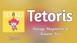 Tetoris - Hiiragi Magnetite ft. Kasane Teto (romaji) Lyrics 