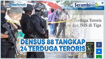 Densus 88 Tangkap 24 Terduga Teroris Pendukung MIT Poso dan ISIS di Tiga Wilayah