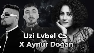 Uzi Lvbel C5 X Aynur Doğan Resimi