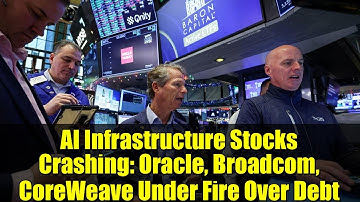 AI Infrastructure Stocks Crashing: Oracle, Broadcom, CoreWeave Under Fire Over Debt