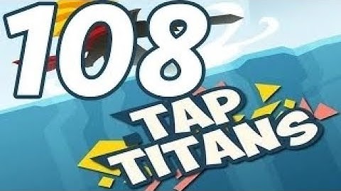 Tap Titans - Gameplay Walkthrough Part 108 - Prestige 15 (iOS, Android)