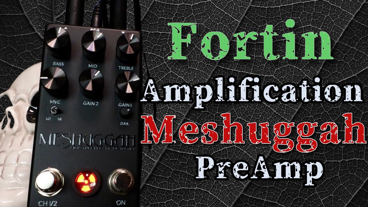 ギター Fortin Amplification Meshuggah PreAmp Fortin Meshuggah preamp pedal review!! - YouTube