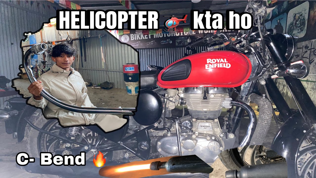 C bend pipe haldeko chyakka 🥶 Helicopter 🚁 banako k banyo 😂 #classic350 