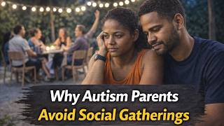 Why Autism Parents Avoid Social Gatherings