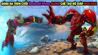 ARK:Genesis 2 #25(TẬP CUỐI) ĐẠI CHIẾN TRÙM CUỐI Rockwell ALPHA CHẾ TẠO BỘ GIÁP IRON MAN - TÝ TIỀN TỈ