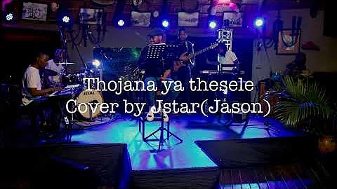 thojana ya thesele cover by Jstar