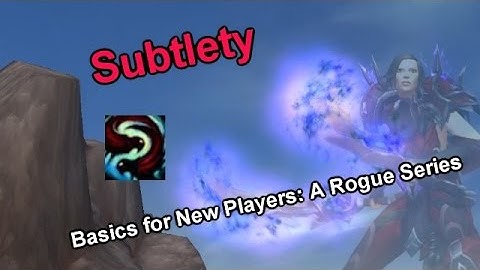 Basics for New Players - Subtlety Rogue - Maximize Damage, Gearing, Openers & Mindset [PvP] [WoD]