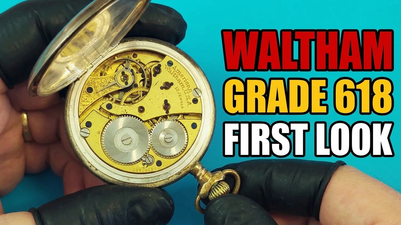 The Waltham Grade 618: Model 1899 Unboxing & First Look - YouTube
