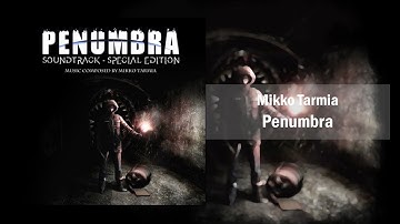 Penumbra - Full Official Soundtrack by Mikko Tarmia [OST]